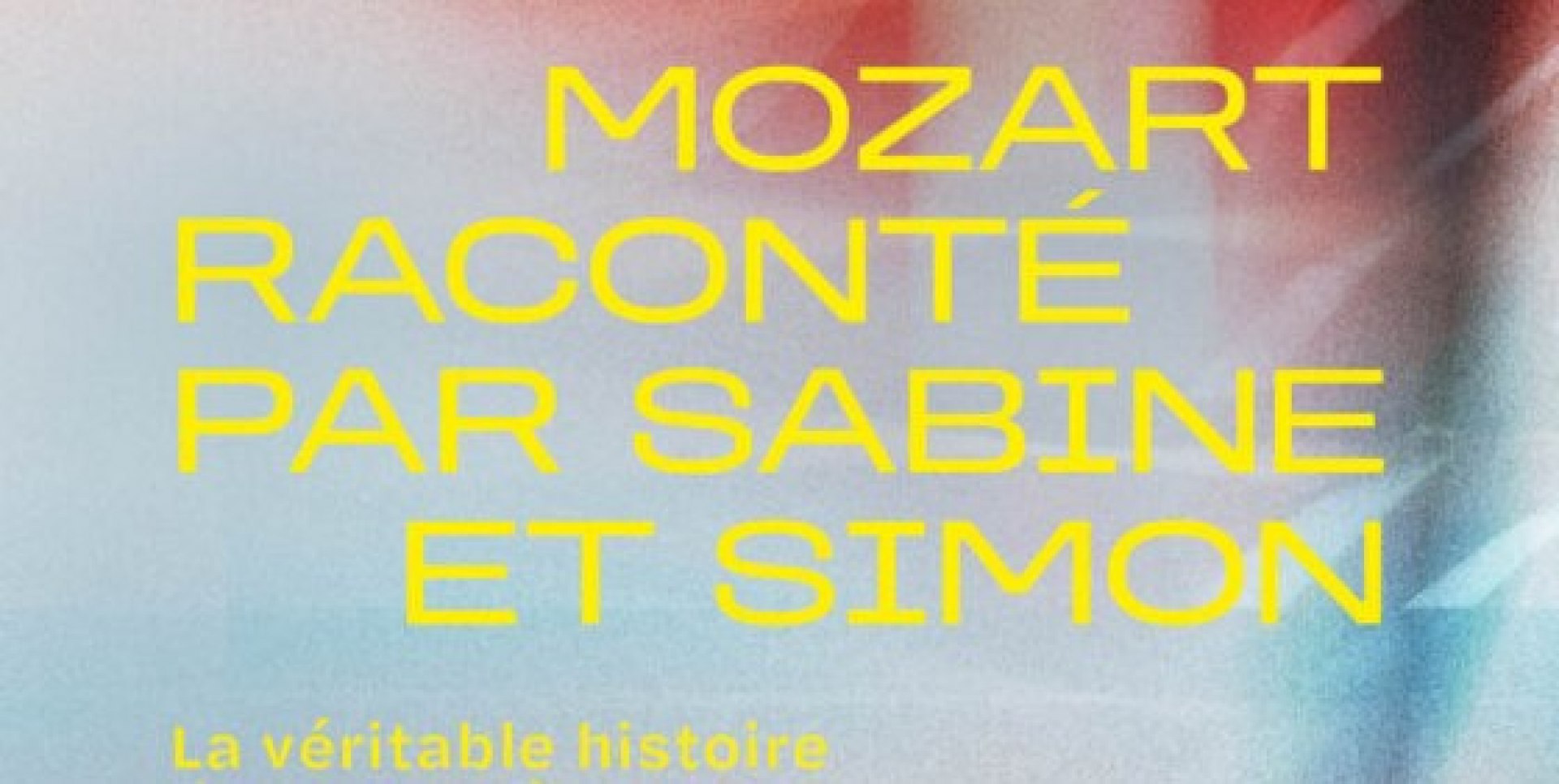Mozart raconté par Sabine et Simon