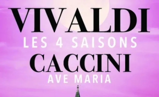 Les 4 Saisons de Vivaldi, Ave Maria et Célèbres Concertos